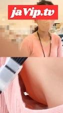 fc2ppv-4534410 - 【店員個撮㉗】美人店員さん2名の胸ちら乳首!!