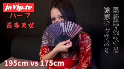 fc2ppv-4327463 - 【中出し】195cm ブラックガイ VS 175cm長身花魁美女　